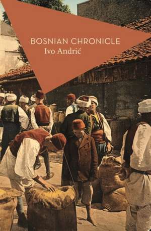 Bosnian Chronicle de Ivo Andric