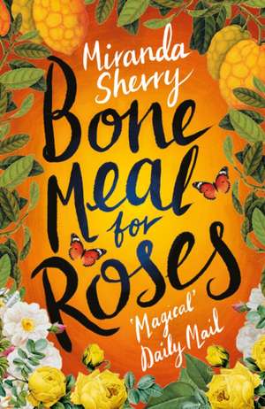 Bone Meal for Roses de Miranda Sherry