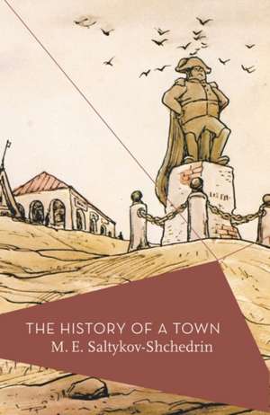 The History of a Town de M E Saltykov-Shchedrin