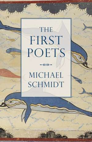 Schmidt, M: The First Poets de Michael Schmidt