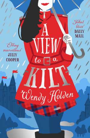 A View to a Kilt de Wendy Holden