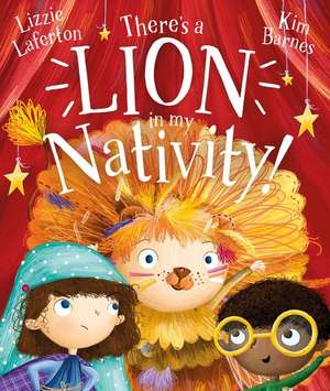 There's a Lion in My Nativity! de Lizzie Laferton