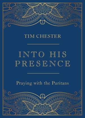 Into His Presence de Tim Chester