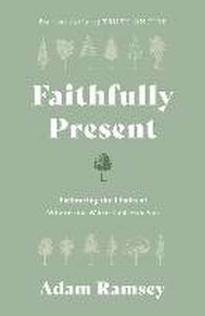 Faithfully Present de Adam Ramsey