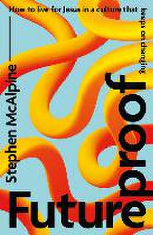 Futureproof de Stephen McAlpine