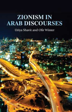 Zionism in Arab Discourses de Uriya Shavit