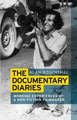 The Documentary Diaries de Alan Rosenthal