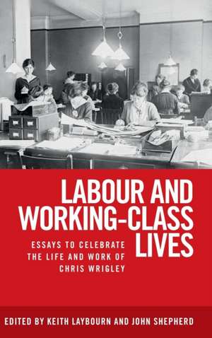 Labour and Working-Class Lives de Keith Laybourn