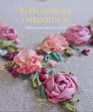 Long, S: Ribbonwork Embroidery de Sophie Long