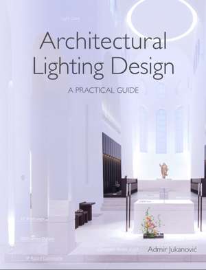 Architectural Lighting Design de Admir Jukanovic
