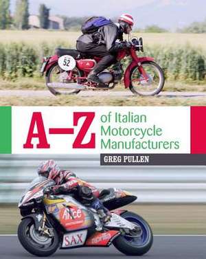 A-Z of Italian Motorcycle Manufacturers de Greg Pullen