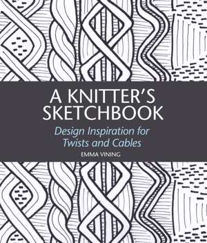 A Knitter's Sketchbook de Emma Vining