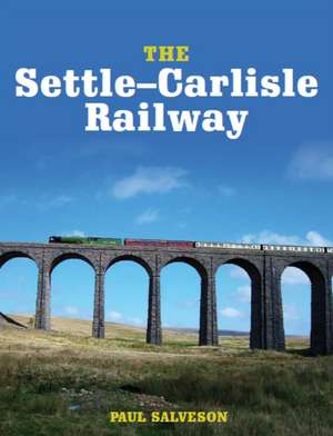 The Settle-Carlisle Railway de Paul Salveson