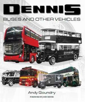 Dennis Buses and Other Vehicles de Andy Goundry