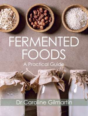 Fermented Foods de Caroline Gilmartin