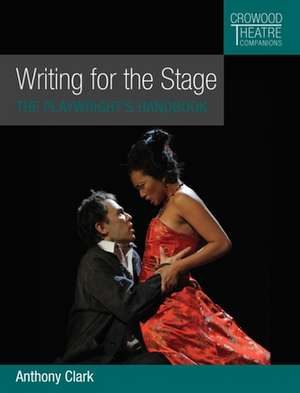 Writing for the Stage de Anthony Clark