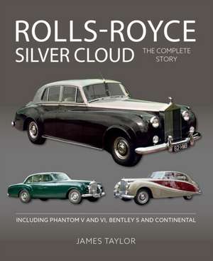 Rolls-Royce Silver Cloud - The Complete Story de James Taylor