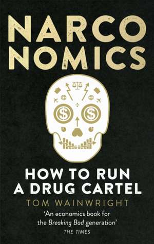 Narconomics de Tom Wainwright