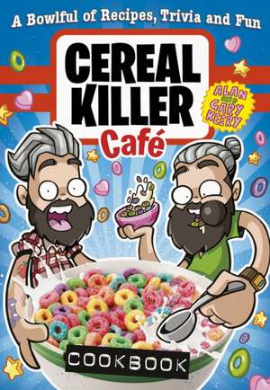 Cereal Killer Cafe Cookbook de Alan Keery