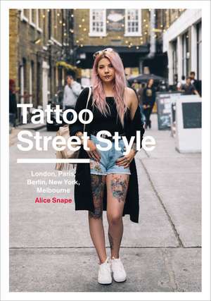 Tattoo Street Style de Alice Snape