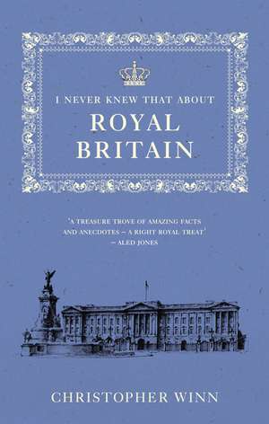 I Never Knew That about Royal Britain de Christopher Winn