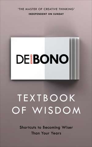 Textbook of Wisdom de Edward de Bono