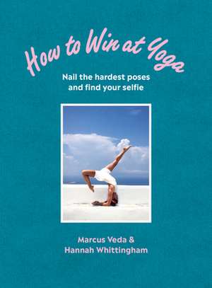 How to Win at Yoga de Hannah Whittingham