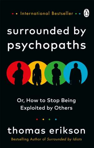 Surrounded by Psychopaths de Thomas Erikson