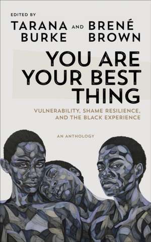 You Are Your Best Thing de Tarana Burke