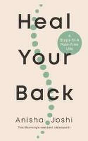 Heal Your Back de Anisha Joshi