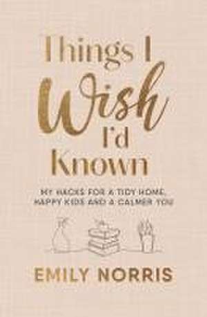 Norris, E: Things I Wish I'd Known de Emily Norris