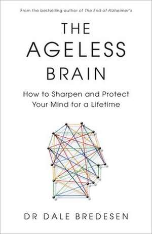 The Ageless Brain de Dale Bredesen