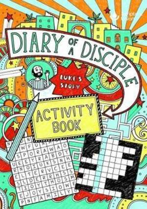 Diary of a Disciple (Luke's Story) Activity Book de Gemma Willis