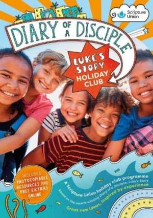 DIARY OF A DISCIPLE HOLIDAY CLUB RE de VARIOUS