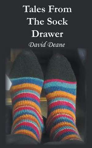 Tales from the Sock Drawer de David Deane