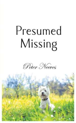 Presumed Missing de Peter Neeves