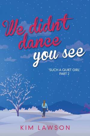 We Didn't Dance You See de Kim Lawson