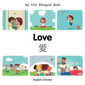 My First Bilingual Book-Love (English-Chinese) de Milet Publishing