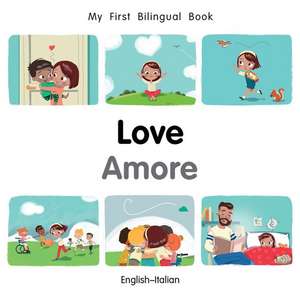 My First Bilingual Book-Love (English-Italian) de Milet Publishing