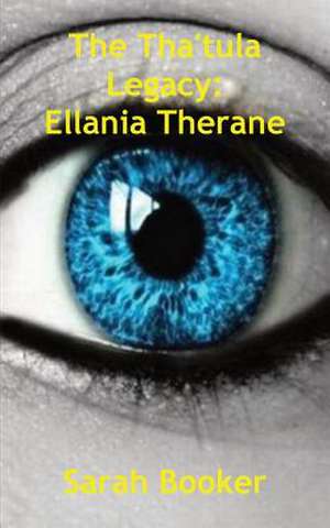 The Tha'tula Legacy: Ellania Therane de Sarah Booker