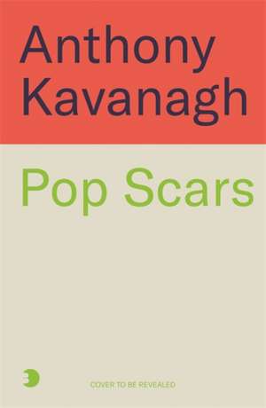 Pop Scars de Anthony Kavanagh