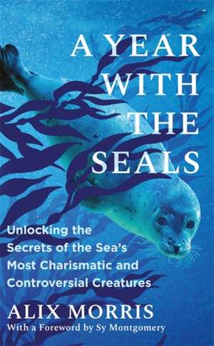 A Year with the Seals de Alix Morris