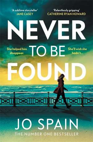 Never To Be Found de Jo Spain