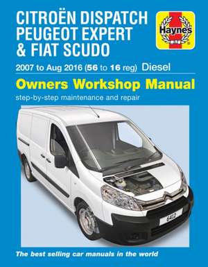 Citroen Dispatch, Peugeot Expert & Fiat Scudo Diesel 56 to 16 (07 – Aug 16) Haynes Repair Manual de Haynes