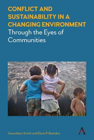 Conflict and Sustainability in a Changing Environment de Elena P. Bastidas