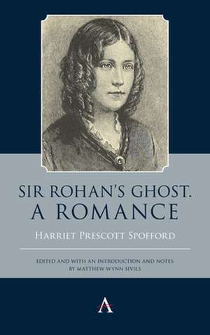 Sir Rohan's Ghost. A Romance de Harriet Prescott Spofford