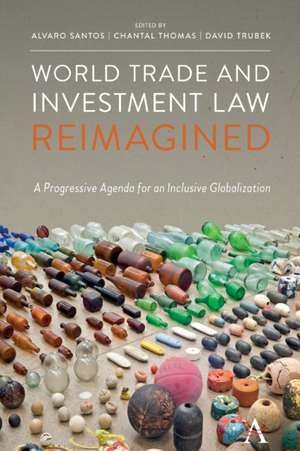 World Trade and Investment Law Reimagined