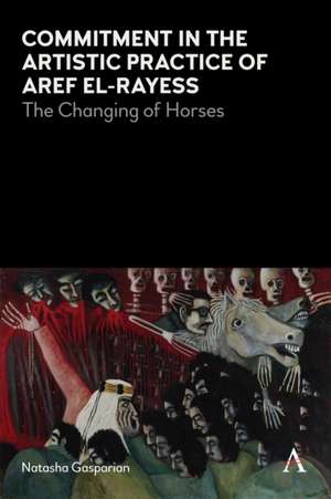 Commitment in the Artistic Practice of Aref el-Rayess de Natasha Gasparian