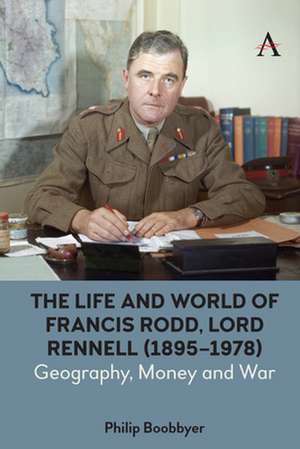 Life and World of Francis Rodd, Lord Rennell (1895-1978) de Philip Boobbyer