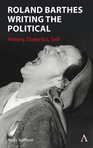 Roland Barthes and the Political de Andrew Stafford